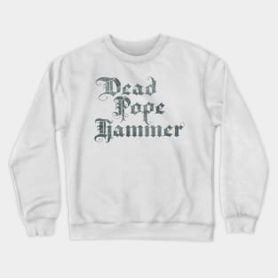 Dead Pope Hammer (black) Crewneck Sweatshirt